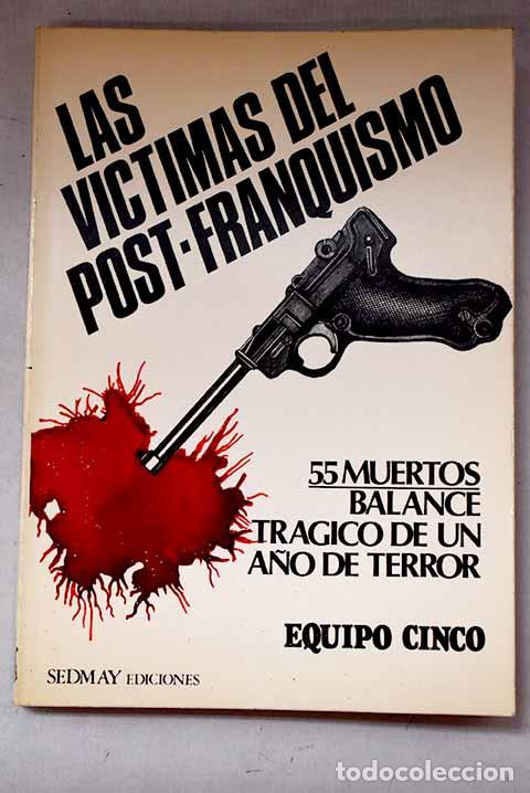 Libros: Las v&iacute;ctimas del post-franquismo: 55 muertos, balance tr&aacute;gico de un a&ntilde;o de terror