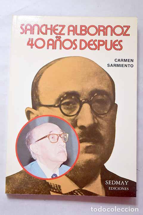 Libros: S&aacute;nchez Albornoz 40 a&ntilde;os despu&eacute;s.- Sarmiento, Carmen