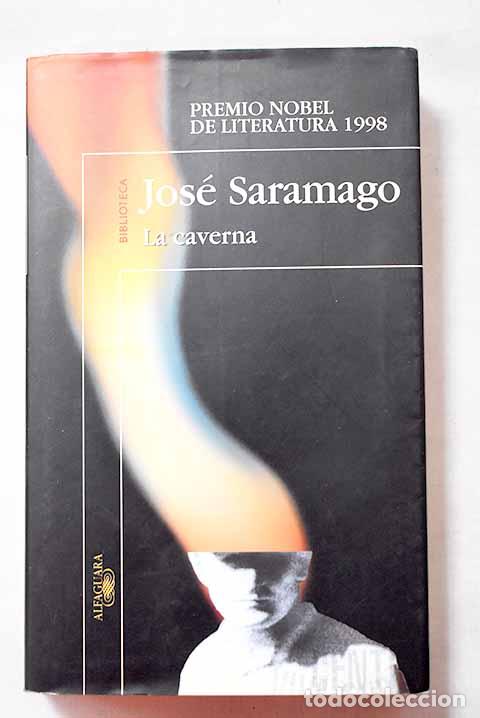 Libros: La caverna: Saramago, Jos&eacute;.- Saramago, Jos&eacute;