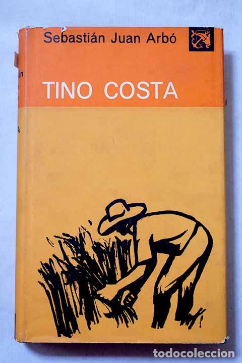 Libros: Tino Costa: Juan Arb&oacute;, Sebasti&aacute;n.- Juan Arb&oacute;, Sebasti&aacute;n
