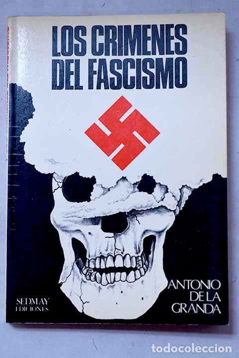 Libros: Los cr&iacute;menes del fascismo.- Granda, Antonio de la