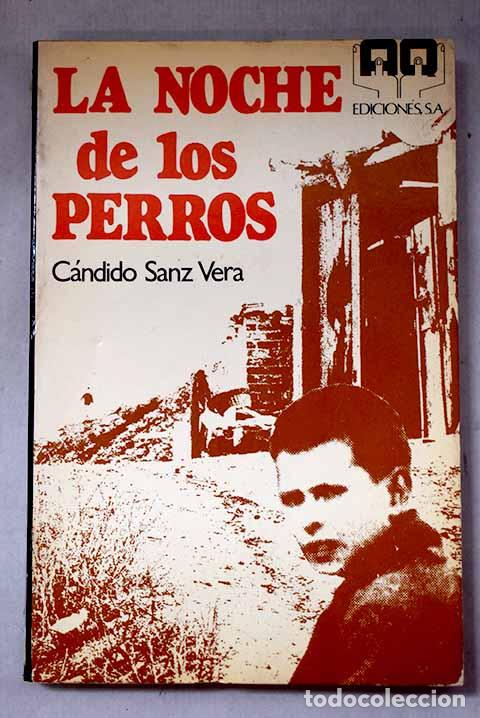 Libros: La noche de los perros.- Sanz Vera, C&aacute;ndido