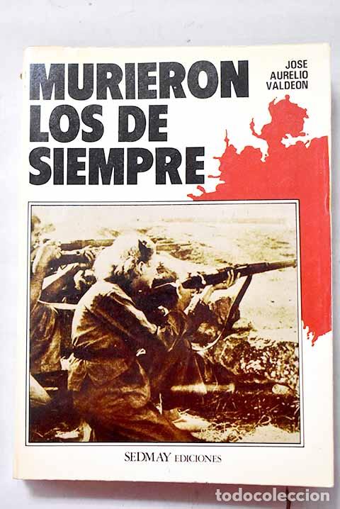 Libros: Murieron los de siempre.- Valde&oacute;n, Jos&eacute; Aurelio