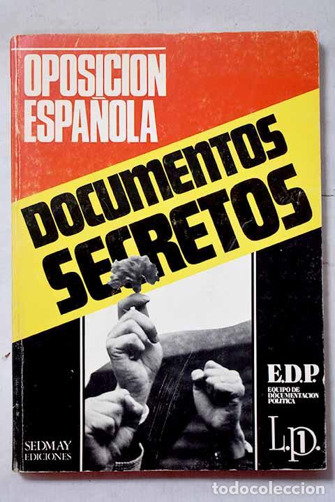 Libros: Oposici&oacute;n espa&ntilde;ola: documentos secretos
