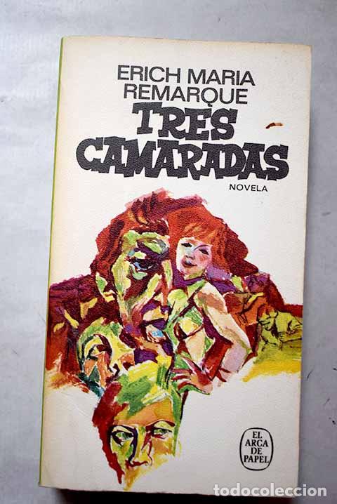 Libri di seconda mano: Tres camaradas: Remarque, Erich Maria.- Remarque, Erich Maria