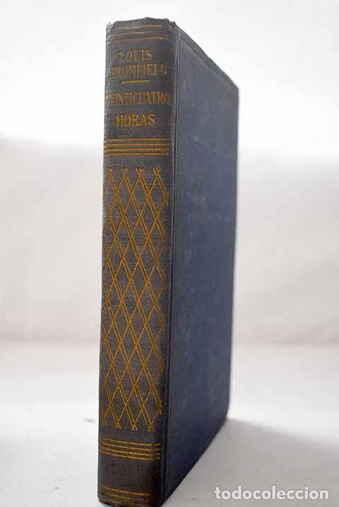 Libri di seconda mano: Veinticuatro horas: Bromfield, Louis.- Bromfield, Louis