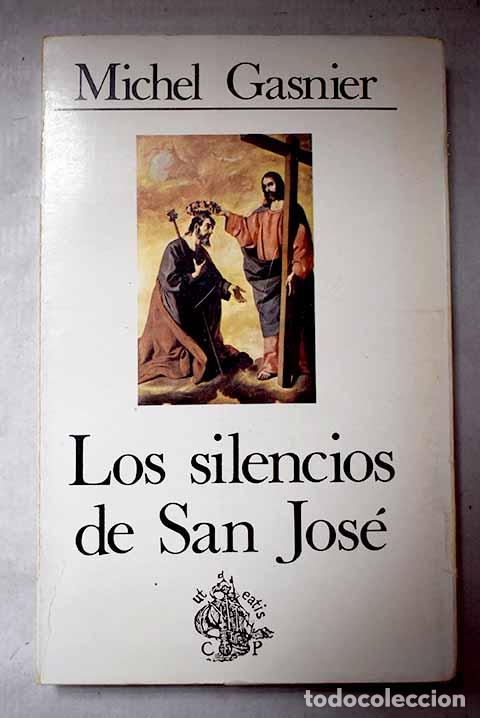 Libri di seconda mano: Los silencios de San Jos&eacute;.- Gasnier, Michel