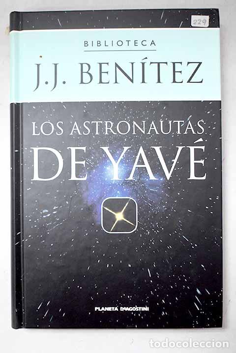 Libri di seconda mano: Los astronautas de Yav&eacute;.- Ben&iacute;tez, J. J.