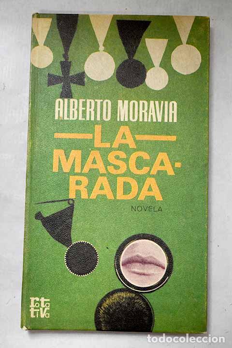 Libri di seconda mano: La mascarada: Moravia, Alberto.- Moravia, Alberto