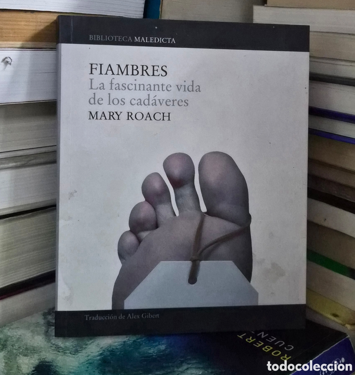 Libri di seconda mano: FIAMBRES. LA FASCINANTE VIDA DE LOS CADAVERES. MARY ROACH. EDITORIAL GLOBAL RHYTHM 2007