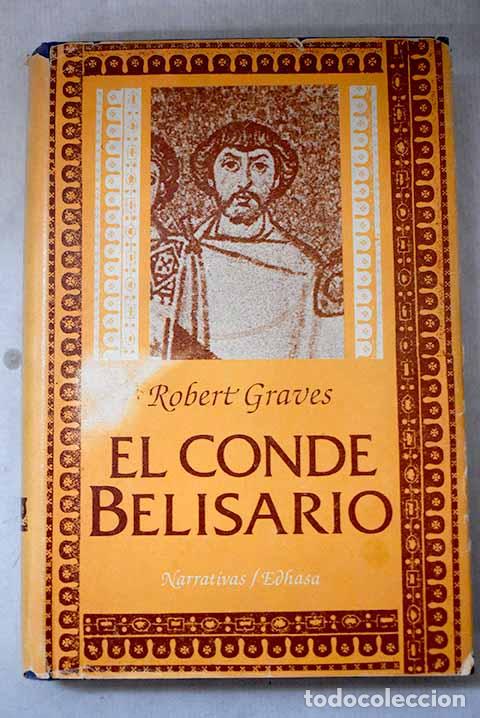 Libri di seconda mano: El conde Belisario: Graves, Robert.- Graves, Robert