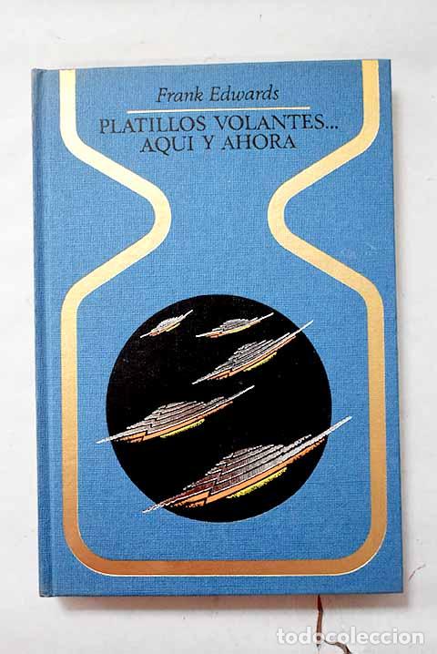 Libri di seconda mano: Platillos volantes. aqu&iacute; y ahora.- Edwards, Frank