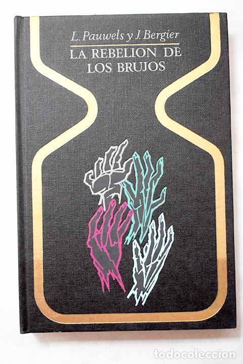 Libri di seconda mano: La rebeli&oacute;n de los brujos.- Pauwels, Louis