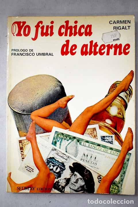 Libri di seconda mano: Yo fui chica de alterne.- Rigalt, Carmen