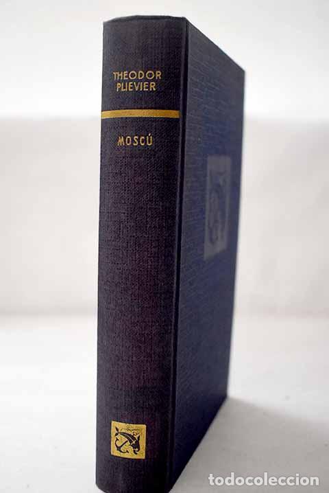 Libros: Mosc&uacute;: Plievier, Theodor.- Plievier, Theodor