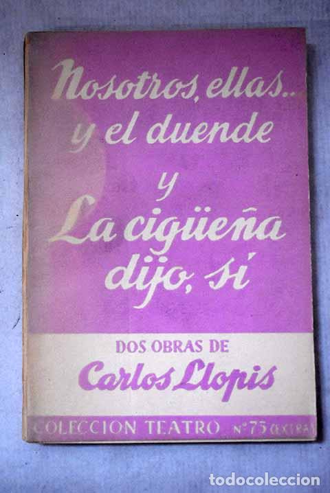 Libros: Nosotros, ellas. y el duende: y La ciguena dijo s&iacute; .- Llopis, Carlos