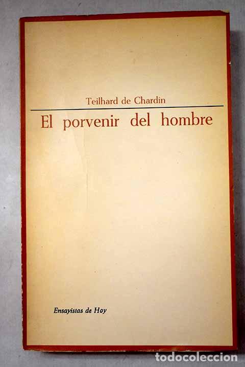 Libros: El porvenir del hombre.- Teilhard de Chardin, Pierre