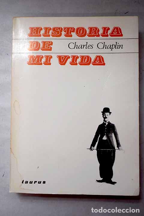 Libros: Historia de mi vida: (My autobography).- Chaplin, Charlie