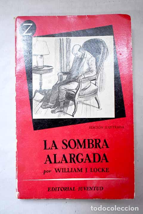 Libros: La Sombra alargada: Locke, William John.- Locke, William John