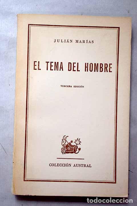 Livres: El tema del hombre: Mar&iacute;as, Juli&aacute;n.- Mar&iacute;as, Juli&aacute;n