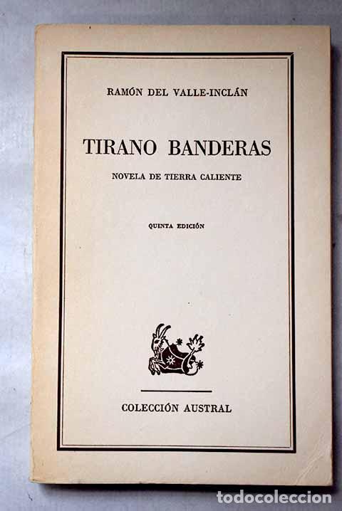 Livres: Tirano Banderas: novela de tierra caliente.- Valle-Incl&aacute;n, Ram&oacute;n del