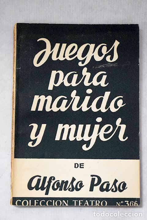 Libros: Juegos para marido y mujer: obra en dos partes.- Paso, Alfonso