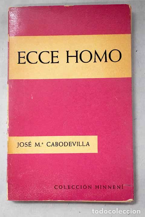 Libros: Ecce Homo: Cabodevilla, Jos&eacute; Mar&iacute;a.- Cabodevilla, Jos&eacute; Mar&iacute;a