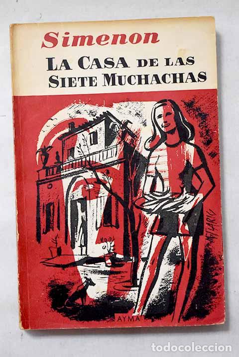 Libros: La casa de las siete muchachas.- Simenon, Georges