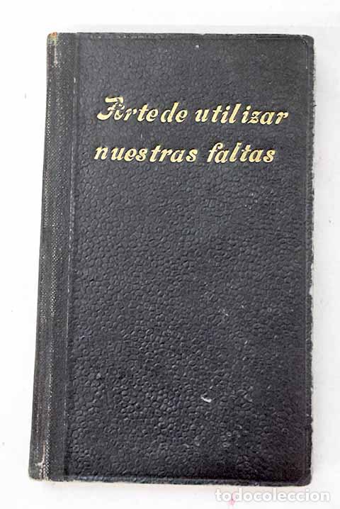 Libros: Arte de utilizar nuestras faltas seg&uacute;n la doctrina de San Francisco de Sales.- Tissot, Jose