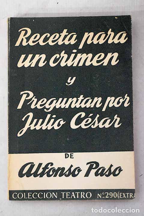 Libros: Receta para un crimen ; Preguntan por Julio C&eacute;sar.- Paso, Alfonso