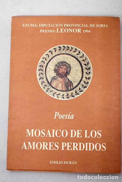 Libri di seconda mano: Mosaico de los amores perdidos.- Dur&aacute;n, Emilio