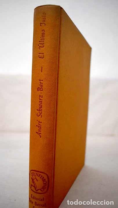 Libri di seconda mano: El &uacute;ltimo justo: Schwarz-Bart, Andr&eacute;.- Schwarz-Bart, Andr&eacute;