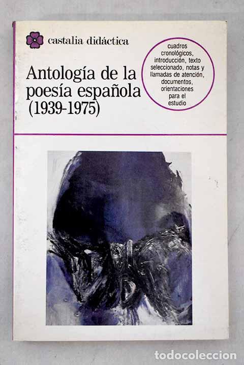 Libri di seconda mano: Antolog&iacute;a de la poes&iacute;a espa&ntilde;ola (1939-1975)