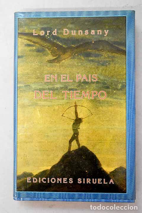 Libri di seconda mano: En el pa&iacute;s del tiempo.- Dunsany, Edward John Moreton Drax Plunkett