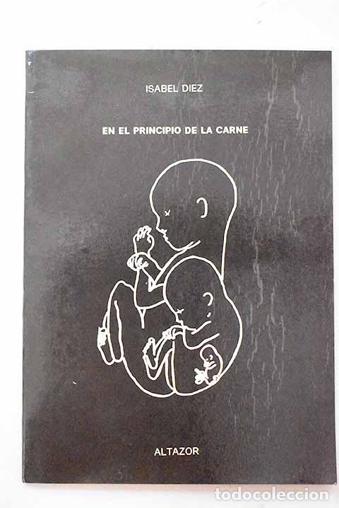 Libri di seconda mano: En el principio de la carne.- D&iacute;ez Serrano, Isabel