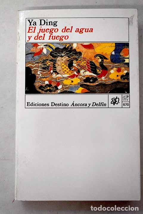Libri di seconda mano: El juego del agua y del fuego.- Ding, Ya