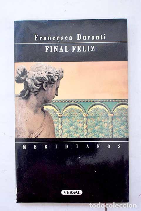 Libri di seconda mano: Final feliz: Duranti, Francesca.- Duranti, Francesca