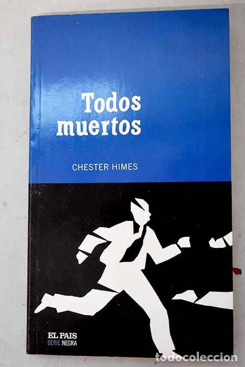 Livres: Todos muertos: Himes, Chester.- Himes, Chester
