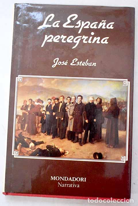 Livres: La Espa&ntilde;a peregrina: Esteban, Jos&eacute;.- Esteban, Jos&eacute;