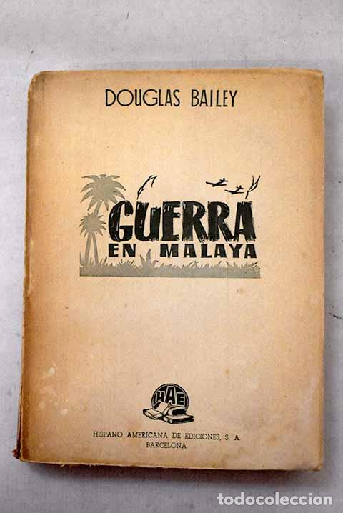 Livres: Guerra en Malaya: Bailey, Douglas.- Bailey, Douglas