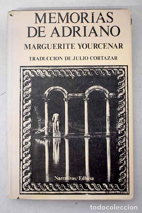 Livres: Memorias de Adriano: Yourcenar, Marguerite.- Yourcenar, Marguerite