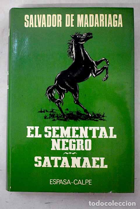 Livres: El semental negro ; Satanael.- Madariaga, Salvador de