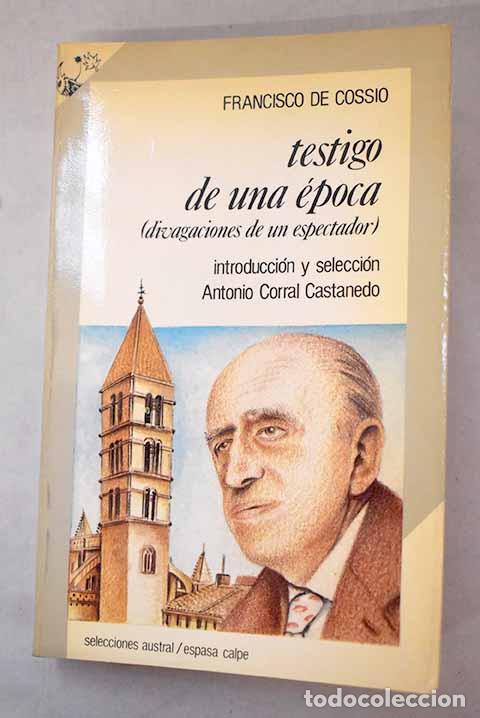 Livres: Testigo de una &eacute;poca: (divagaciones de un espectador).- Coss&iacute;o, Francisco de