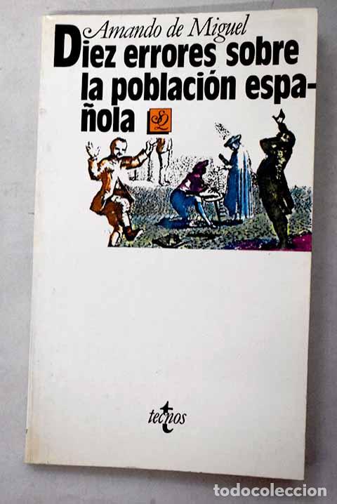 Livres: Diez errores sobre la poblaci&oacute;n espa&ntilde;ola.- Miguel, Amando de