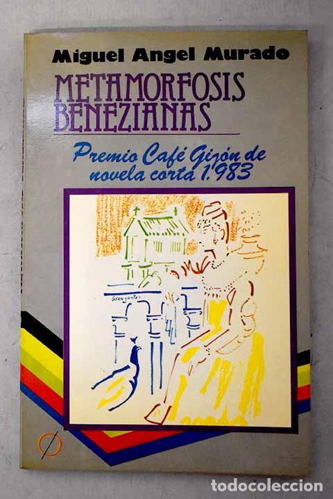 Libros: Metamorfosis benezianas.- Murado, Miguel Anxo
