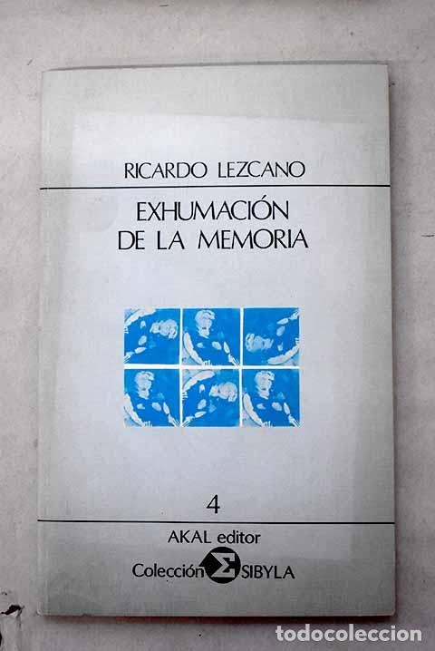 Libros: Exhumaci&oacute;n de la memoria.- Lezcano, Ricardo