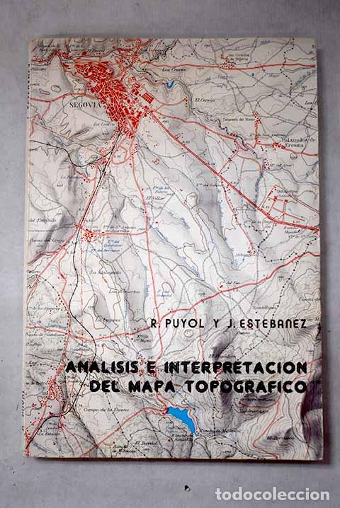 Libros: An&aacute;lisis e interpretaci&oacute;n del mapa topogr&aacute;fico.- Est&eacute;banez &Aacute;lvarez, Jos&eacute;