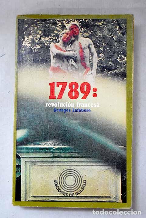Libros: 1789: Revoluci&oacute;n Francesa.- Lefebvre, Georges
