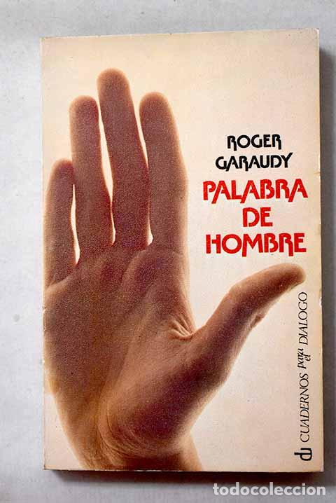 Libros: Palabra de hombre: Garaudy, Roger.- Garaudy, Roger