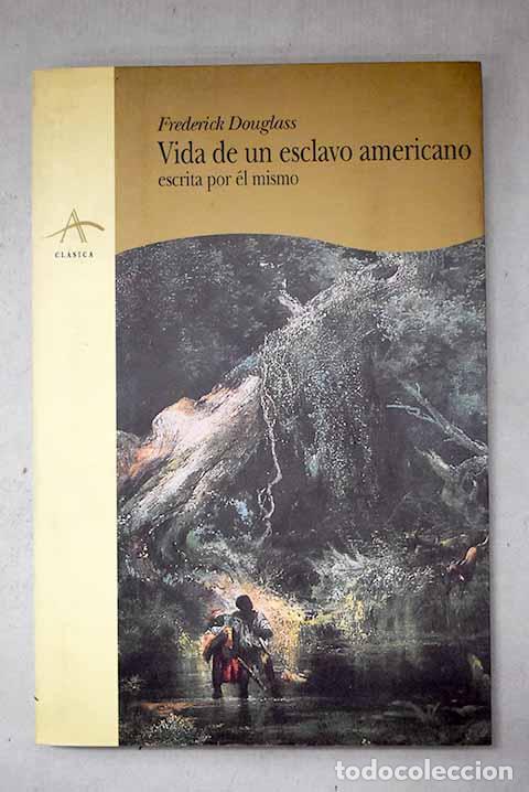 books: Vida de un esclavo americano, escrita por &eacute;l mismo.- Douglass, Frederick